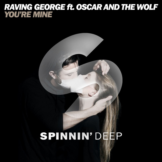 Raving George - You Are Mine (feat. Oscar & The Wolf)