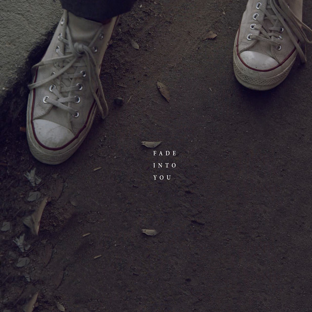 Fade Into You