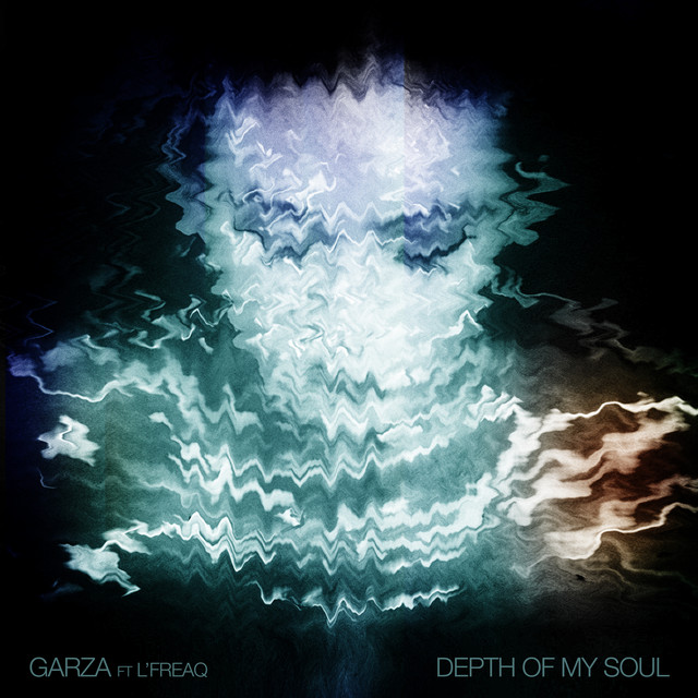 GARZA & L'FREAQ - Depth Of My Soul